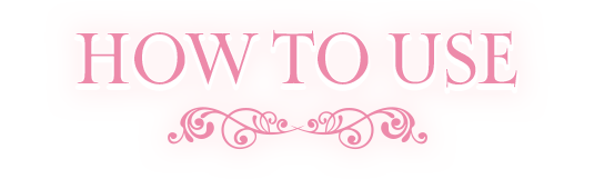 HOW TO USE